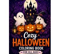Cozy Halloween Coloring Book for all ages: Easy Big Bold Halloween Coloring Pages Featuring Pumpkins, Friendly Ghosts, Witches, Black Cats, Haunted ... | Fun for Teens, adults & senior citizens
