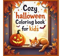 Cozy halloween coloring book for kids: Cute and Cozy Halloween Coloring Book for Kids Ages 4-8 | Friendly Pumpkins, Smiling Ghosts, and Non-Scary Fall Fun