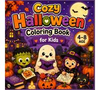 Cozy Halloween Coloring Book for Kids: Friendly Monsters, Pumpkins, and Cozy Halloween Adventures, Ages 4-8
