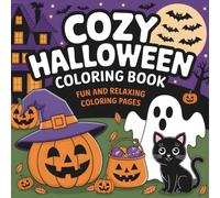 Cozy Halloween Coloring Book: Fun and Relaxing Coloring Pages for Adults and Kids, Featuring Cute Ghosts, Pumpkins, Cats, Witches & More
