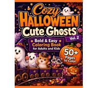 Cozy Halloween Cute Ghosts Vol. 2: Bold & Easy Coloring Book for Adults and Kids (Cozy Halloween Coloring Books)