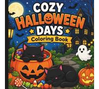 Cozy Halloween Days Coloring Book: Halloween Coloring Book For Adults And Teens (Super Spooky Halloween Fun Activity And Coloring Books)