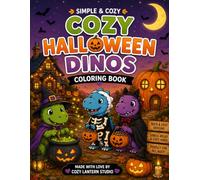 Cozy Halloween Dinos Coloring Book: Bold & Easy Coloring Pages Featuring Cute Dinosaurs in Cozy Halloween Adventures