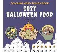 Cozy Halloween Food Coloring Word Search Book: Bold & Easy Designs - Featuring Spooky Cakes, Candy, Snacks, & Drinks - For Adults, Teens, and Kids | ... Gift for Relaxation, Vacations, and Holidays