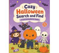 Cozy Halloween Search and Find: A Cute Hidden Objects Activity Book for Toddlers Ages 2-5 with Friendly Ghosts, Pumpkins, and Not-So-Spooky Fun