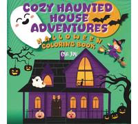 Cozy Haunted House Adventures: A Cute and Relaxing Halloween Coloring Book for Adults and Teens with 40 Fun Illustrations of Haunted Houses, Friendly Ghosts, Witches, Pumpkins, and Cozy Autumn Scenes