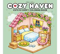 Cozy Haven: Coloring Book for Adults and Teens for Relaxation Featuring Cozy Spaces with Adorable Animal Companions for Stress Relief (Cozy & Fuzzy Coloring)