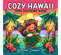 Cozy Hawaii: Cute Coloring Book for Adults and Teens with Charming Characters and Easy-to-Color Tropical Scenes for Relaxation (Cozy Coloring Books)