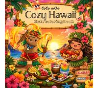COZY Hawaii: Cute Coloring Book for Adults and Teens with Charming Characters and Easy-to-Color Tropical Scenes for Relaxation (Cozy Coloring Books)