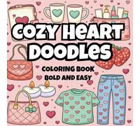 Cozy Heart Doodles: Cute Doodle Coloring Book, A Heart-Filled Coloring Escape | 50 Adorable Simple Pages for Soft, Relaxing Coloring (Bold and Easy Coloring)