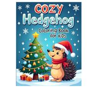 Cozy Hedgehog Christmas Coloring Book for Kids, Cute & Adorable Hedgehogs, designed with love, Easy to Color: Christian Christmas Coloring Book, Kids ... Hollies, Decorations, Christmas Celebrations