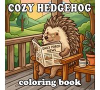 Cozy Hedgehog Coloring Book: Cute Anthropomorphic Hedgehog Home Life for Kids and Adults