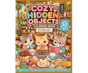 Cozy Hidden Objects Coloring Book: Fun Kawaii Hidden Picture Activities with Cozy Cats, Cafes and Cute Food