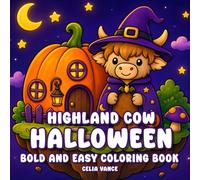 Cozy Highland Cow Halloween Coloring Book: Kawaii Scottish Cows Non Scary Bold and Easy Designs for Kids and Teens Stress Relief