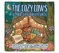 Cozy Highlands: A Cute & Cozy Coloring Book: A Delightfully Simple & Relaxing Coloring Journey Featuring Adorable Highland Cows in Charming, Comforting Scenes (The Cozy Life Coloring Collection)