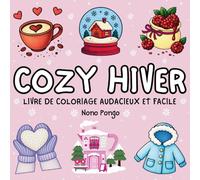 Cozy Hiver Livre de Coloriage Audacieux et Facile: Beaux dessins d’hiver douillets et simples, apaisants et antistress pour adultes et adolescents
