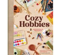 Cozy Hobbies : Joyful Activities for Play & Leisure