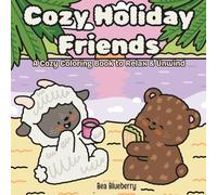 Cozy Holiday Friends: A Cozy Coloring Book to Relax & Unwind