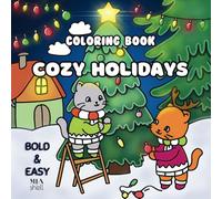 Cozy Holidays Bold and Easy Coloring Book for Adults, Kids and Teens: 40 Cute Cats Designs in Simple Relaxing Scenes of Comfy Winter, Christmas ... Relief and Fun (BOLD AND EASY COLORING BOOKS)