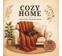 COZY HOME: A Relaxing Coloring Book for Adults and Teens Featuring Cozy Spaces and Home Scenes