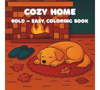 Cozy Home Bold - Easy Coloring Book: Cozy Coloring Book for Adults and Teens, Bold & Easy Designs for Relaxation