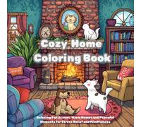 Cozy Home Coloring Book: Relaxing Fall Scenes, Warm Homes and Peaceful Moments for Stress Relief and Mindfulness