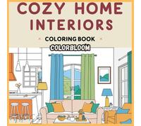Cozy Home Interiors Coloring Book: Explore Furniture, Kitchens, and Living Spaces Through Relaxing Designs