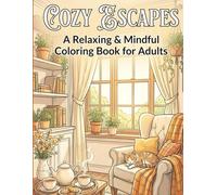 Cozy Home Relaxing Coloring Book for Adults: Beautiful Home Interiors, Warm Rooms, Plants, Fireplaces & Peaceful Scenes for Stress Relief and Mindfulness