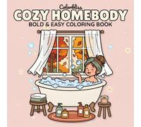 COZY HOMEBODY: Bold and Easy Coloring Book for Adults with Relaxing Interior Spaces, Comforting Aesthetic Rooms, and Mindfulness Stress Relief