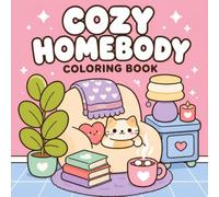 Cozy Homebody Coloring Book: 40 Cute & Easy Cozy Home Scenes for Adults & Teens - Coffee, Reading, Self-Care, Bath Time, Baking & Relaxing Moments (Cozy Creative Coloring)