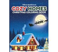 Cozy Homes Christmas Coloring Book For Adults: 50 Mindful and Calming Holiday Scenes to Color | A Festive Yuletide and Winter Holiday Coloring Book