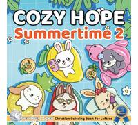 Cozy Hope SUMMERTIME 2 (Left-Handed Edition): Christian Comfy Coloring Book for Left-Handed Adults and Teens Featuring Cute Adorable Bunnies in Hygge ... & Simple, Cute & Easy) (COZY HOPE Series)