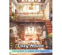 Cozy House Coloring Book: Cozy House Coloring Page, Comforting Dwellings for Creative Coloring