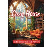 Cozy House Coloring Book for Adults: Mindful Coloring for Adults, Unwind Yourself with interior designs featuring living rooms, bedroom, kitchen and office rooms.