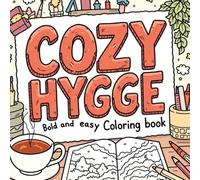 Cozy HYGGE Bold and Easy Coloring Book: “Cute and Cozy Daily Activities for Relaxation and Fun”