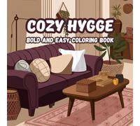 Cozy Hygge Bold & Easy Coloring Book - 8.5x8.5 in, 80 Single-Sided Pages with 40+ Relaxing Designs: Simple, Stress-Free Coloring for Adults & Seniors ... Minimalist, and Comforting Illustrations