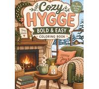 Cozy Hygge: Bold & Easy Coloring Book: Simple Designs for Stress Relief & Relaxation | Aesthetic Interiors & Warm Scenes for