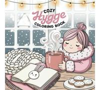 Cozy Hygge Coloring Book: Serenity & Warmth in Every Stroke: 40 Pages of Serenity & Warmth in Every Stroke