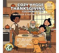 Cozy Hygge Thanksgiving Coloring Book - Gratitude & Autumn Traditions: Cute, Relax and Easy Fall Large Prints for Kids, Teens, Adults & Seniors ... - Cultural Traditions to Color & Celebrate)