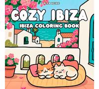 Cozy Ibiza Coloring Book: Landscape & Cute Animals Coloring Book for Kids and Adults - Mediterranean Beaches, Charming Streets & Relaxing Island Views
