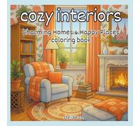 Cozy Interiors: Charming Homes & Happy Places coloring book