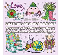 Cozy Ireland: Bold & Easy Stress Relief Coloring Book for Adults, Teens, Seniors & Beginners: 50 Simple Illustrations: Cute Animals, and Cozy Scenes ... (Cozy & Bold and Easy Coloring Book)