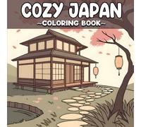 Cozy Japan Coloring Book: Relaxing Japanese Scenes for Adults & Teens | Cute & Calm Coloring Pages for Stress Relief and Creative Escape