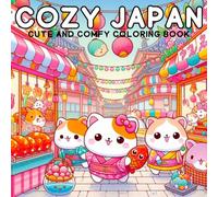 Cozy japan cute and comfy coloring book: 50 Relaxing Pages of Cats in Kimono, Festival Bunnies, and Traditional Japanese Scenes for Adults and Teens