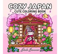 Cozy Japan: Cute Coloring Book for Adults and Teens with Charming Characters and Delightful Japanese Scenes for Relaxation (Cozy Coloring Books)