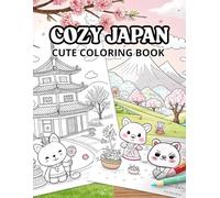 Cozy Japan Cute Coloring Book: Relaxing and Cute Japanese-Inspired Scenes for Kids and Adults