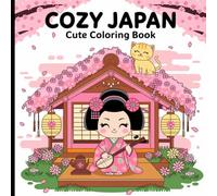 Cozy Japan Cute Coloring Book: Relaxing, Kawaii Designs for Adults to Color, Get Creative, and Enjoy.