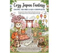 Cozy Japan Fantasy: Designed for Stress Relief &Mindful Coloring