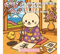 Cozy Japanese Dreams: Japanese Coloring Book for Adults: 40 Kawaii Animal Scenes Featuring Cute Characters, Cozy Places & Relaxing Travel Moments