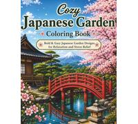 Cozy Japanese Garden Coloring Book: Bold & Easy Japanese Garden Designs for Relaxation and Stress Relief (The Cozy Collection)